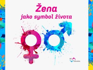 (8.–9. tř. a I.–II.) ŽENA jako symbol života