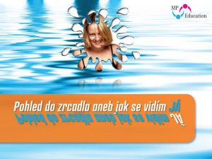 (6.–9. TŘ. A I.–II.) Pohled do zrcadla aneb jak se vidím JÁ