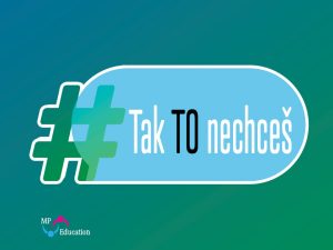 (8.–9. TŘ. A I.–IV.) Tak „TO“ nechceš