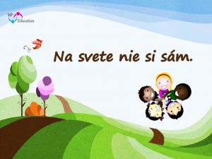 Na svete nie si sám / sama (2.–4. ročník)