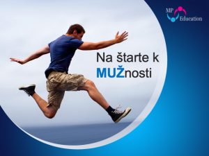 Na štarte k mužnosti (7. ročník)